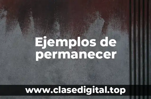 Ejemplos de permanecer