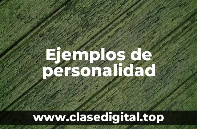 Ejemplos de personalidad