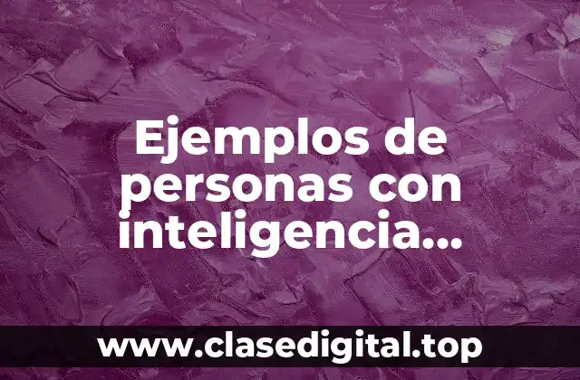 Ejemplos de personas con inteligencia intrapersonal