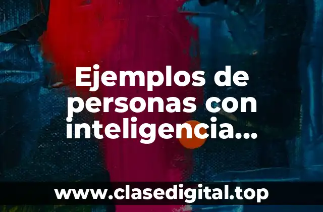 Ejemplos de personas con inteligencia lingüística