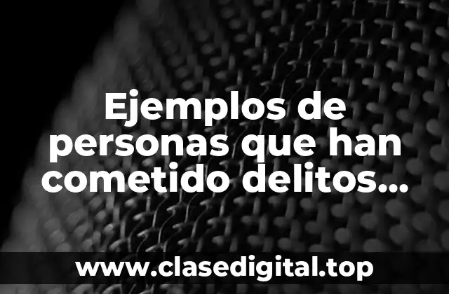 Ejemplos de personas que han cometido delitos estando bajo fianza