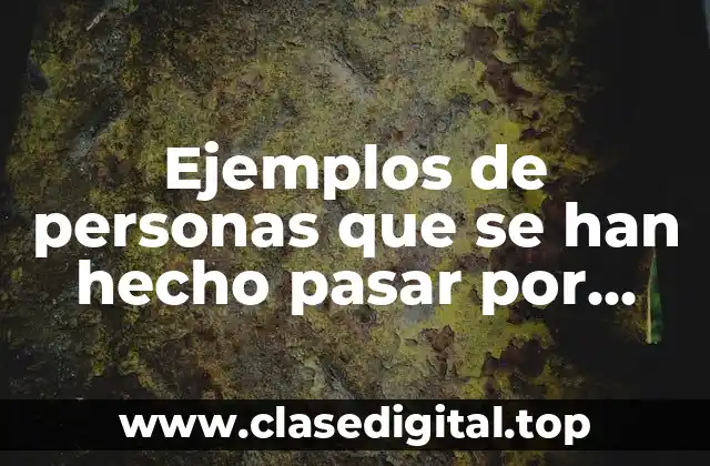 Ejemplos de personas que se han hecho pasar por narcos