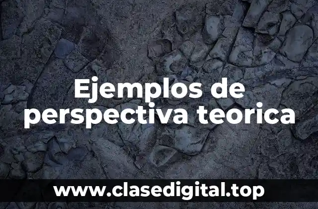 Ejemplos de perspectiva teorica