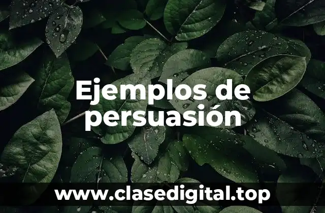 Ejemplos de persuasión