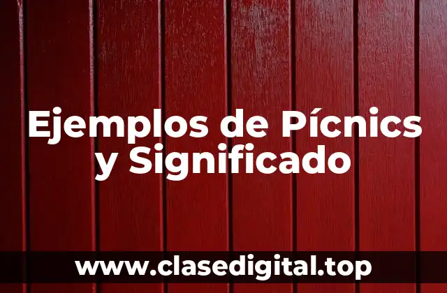 Ejemplos de Pícnics y Significado