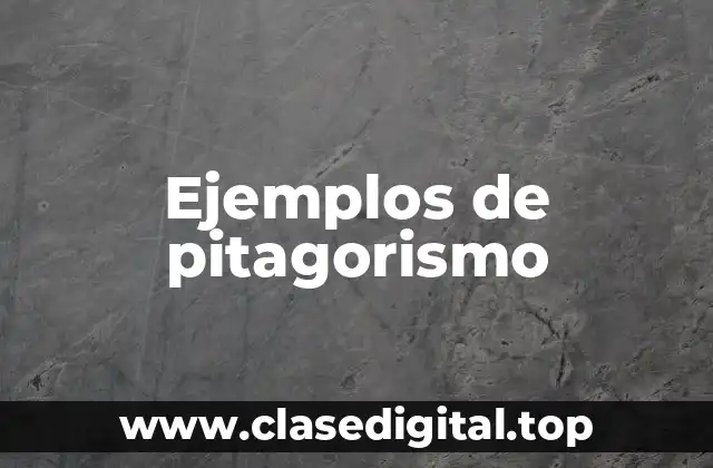 Ejemplos de pitagorismo