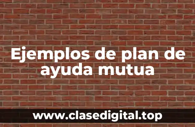 Ejemplos de plan de ayuda mutua