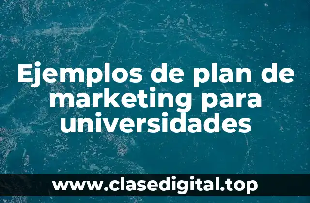 Ejemplos de plan de marketing para universidades