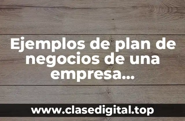 Ejemplos de plan de negocios de una empresa inmobiliaria