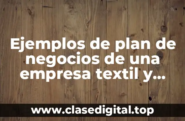Ejemplos de plan de negocios de una empresa textil