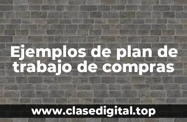 Ejemplos de plan de trabajo de compras