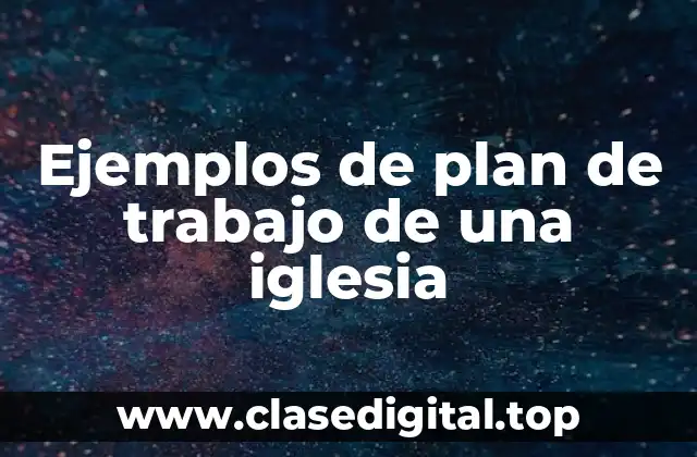 Ejemplos de plan de trabajo de una iglesia