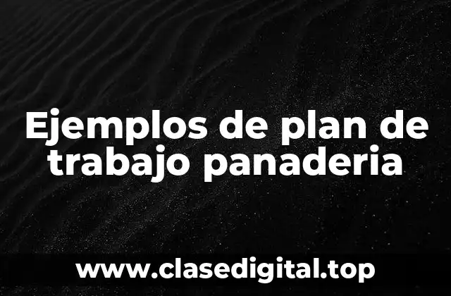 Ejemplos de plan de trabajo panaderia