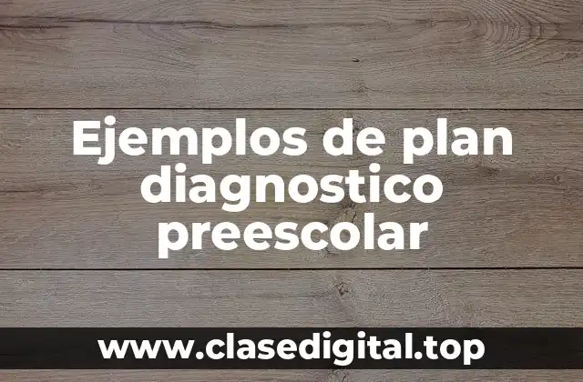 Ejemplos de plan diagnostico preescolar