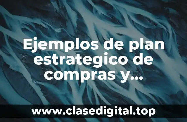 Ejemplos de plan estrategico de compras y Significado