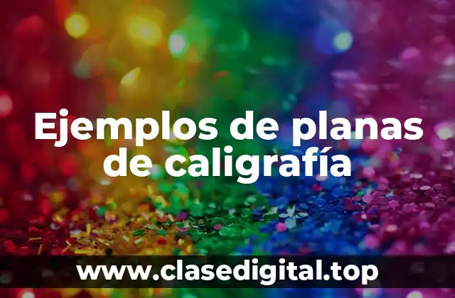 Ejemplos de planas de caligrafía