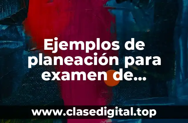 Ejemplos de planeación para examen de promoción educación media superior