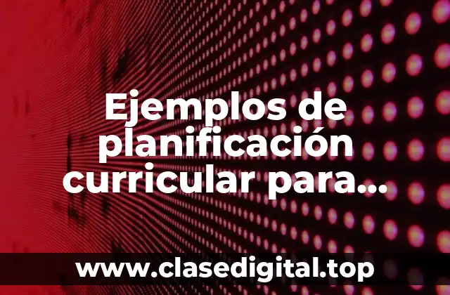 Ejemplos de planificación curricular para educación inicial