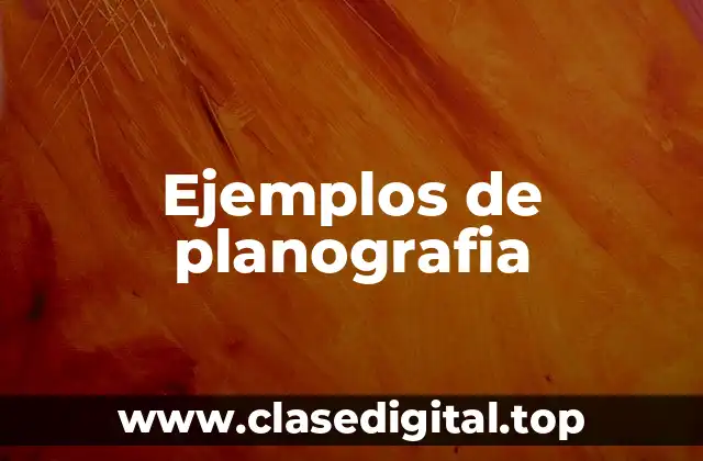 Ejemplos de planografia