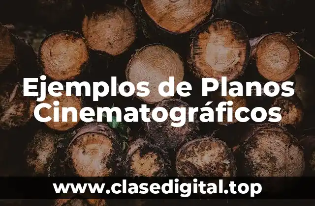 Ejemplos de Planos Cinematográficos