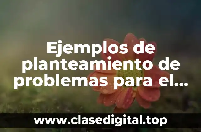 Ejemplos de planteamiento de problemas para el diagrama de Ishikawa