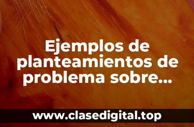 Ejemplos de planteamientos de problema sobre satisfacción sexual y cibersexo