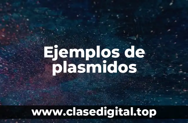 Ejemplos de plasmidos