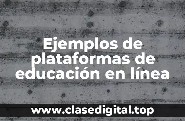Ejemplos de plataformas de educación en línea