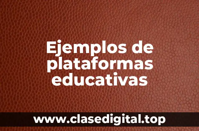 Ejemplos de plataformas educativas