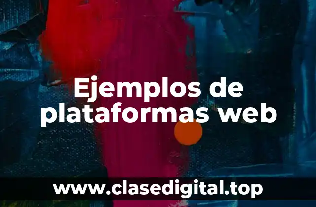 Ejemplos de plataformas web