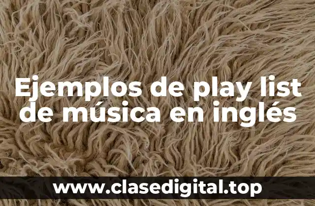 Ejemplos de play list de música en inglés