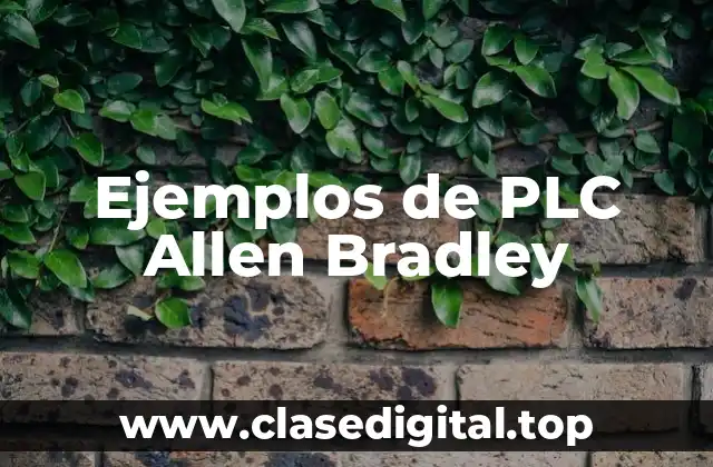 Ejemplos de PLC Allen Bradley