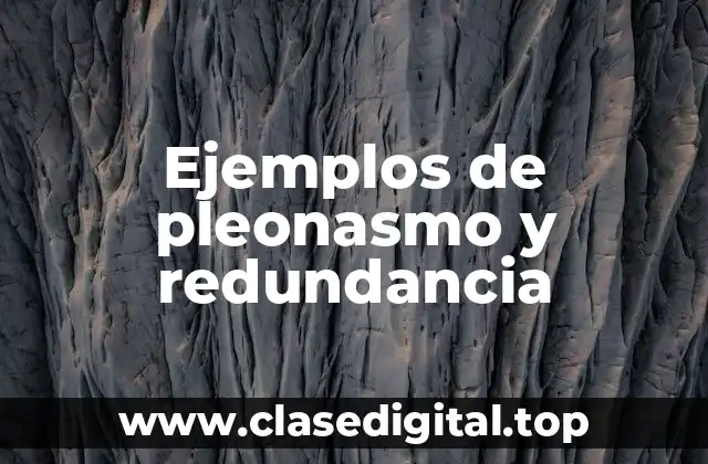 Ejemplos de pleonasmo y redundancia
