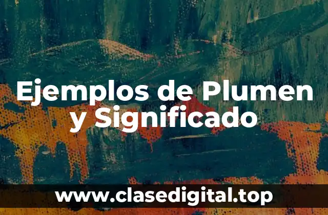 Ejemplos de Plumen y Significado