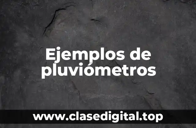 Ejemplos de pluviómetros