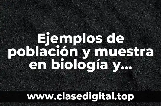 Ejemplos de población y muestra en biología