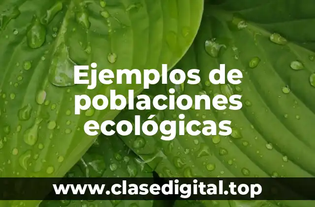 Ejemplos de poblaciones ecológicas