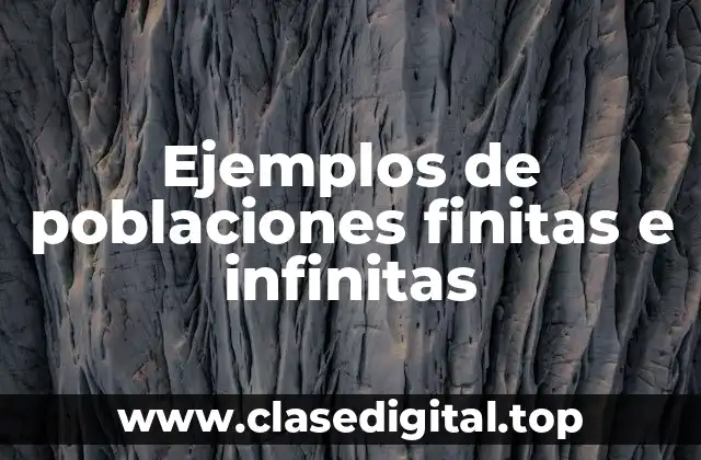 Ejemplos de poblaciones finitas e infinitas
