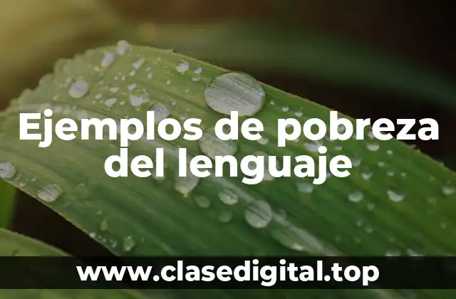 Ejemplos de pobreza del lenguaje