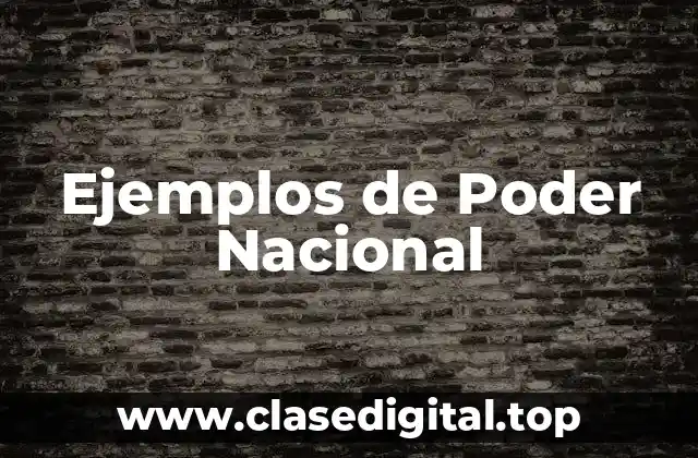 Ejemplos de Poder Nacional
