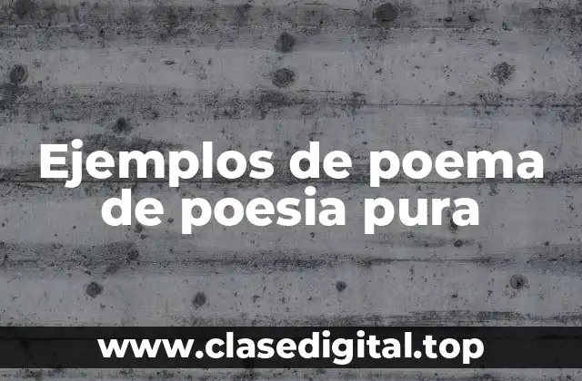 Ejemplos de poema de poesia pura