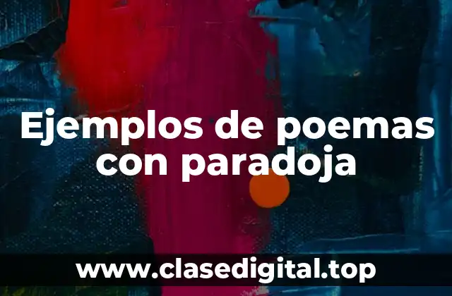 Ejemplos de poemas con paradoja