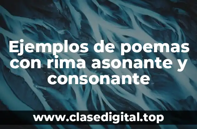 Ejemplos de poemas con rima asonante y consonante