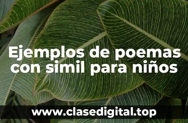 Ejemplos de poemas con simil para niños