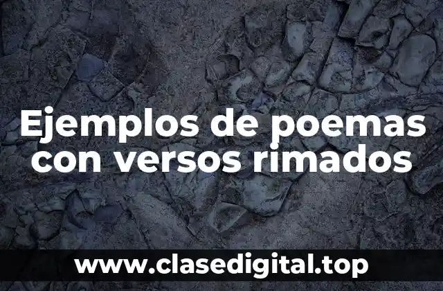 Ejemplos de poemas con versos rimados