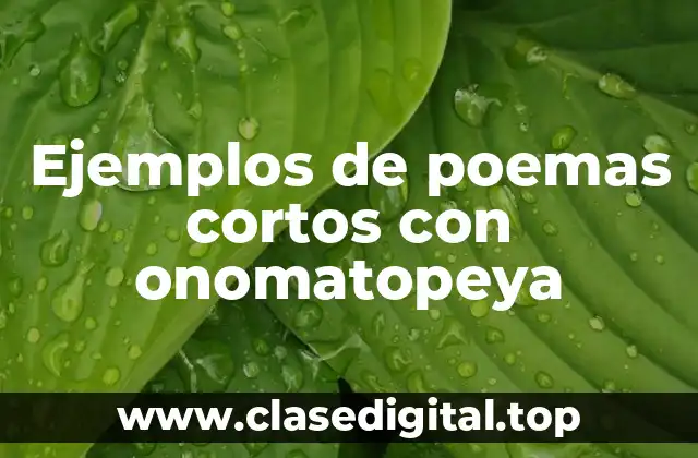 Ejemplos de poemas cortos con onomatopeya