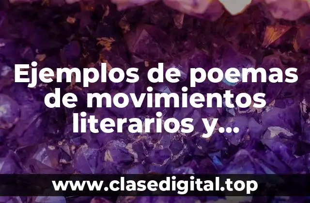 Ejemplos de poemas de movimientos literarios y Significado