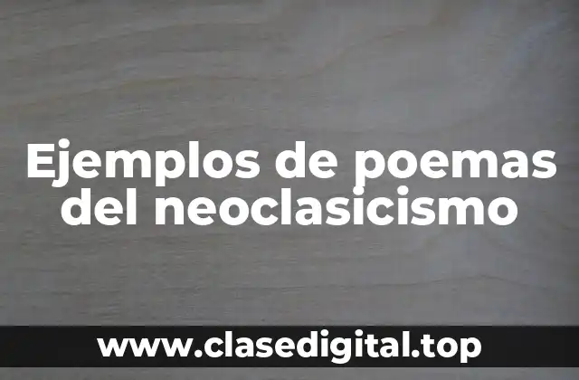 Ejemplos de poemas del neoclasicismo