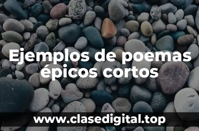 Ejemplos de poemas épicos cortos