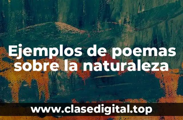 Ejemplos de poemas sobre la naturaleza